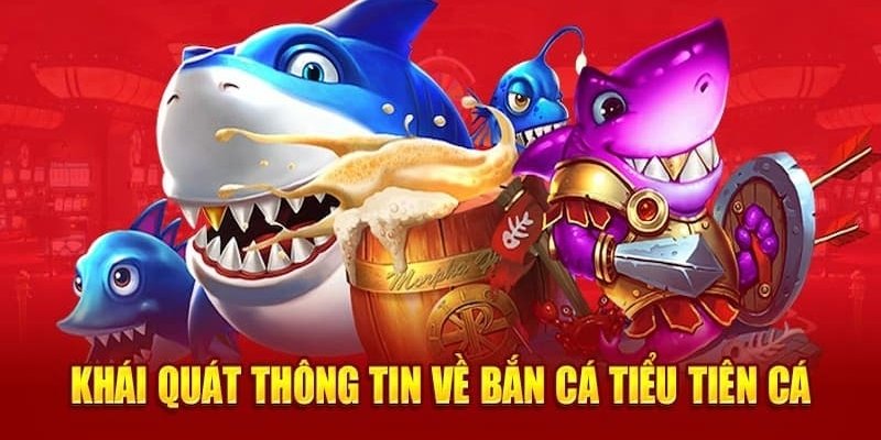 Tìm hiểu về sảnh game bắn cá tiểu tiên cá tại nhà cái